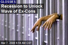 Recession to Unlock Wave of Ex-Cons