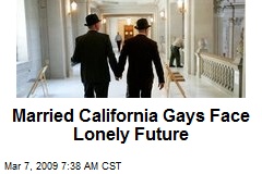 Married California Gays Face Lonely Future