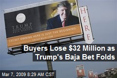 Buyers Lose $32 Million as Trump's Baja Bet Folds