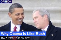 Why Obama Is Like Bush
