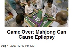 Game Over: Mahjong Can Cause Epilepsy