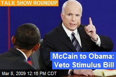 McCain to Obama: Veto Stimulus Bill
