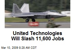 United Technologies Will Slash 11,600 Jobs