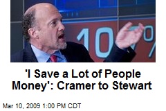 'I Save a Lot of People Money': Cramer to Stewart