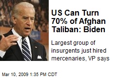 US Can Turn 70% of Afghan Taliban: Biden