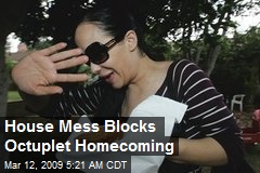 House Mess Blocks Octuplet Homecoming