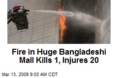 Fire in Huge Bangladeshi Mall Kills 1, Injures 20