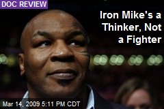 Iron Mike's a Thinker, Not a Fighter
