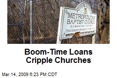 Boom-Time Loans Cripple Churches