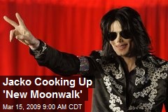 Jacko Cooking Up 'New Moonwalk'