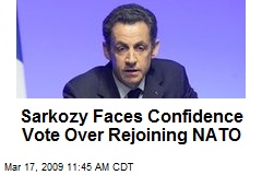 Sarkozy Faces Confidence Vote Over Rejoining NATO