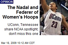 The Nadal and Federer of Women's Hoops