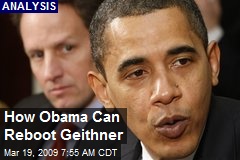 How Obama Can Reboot Geithner