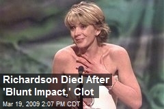 Richardson Died After 'Blunt Impact,' Clot