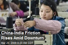 China-India Friction Rises Amid Downturn