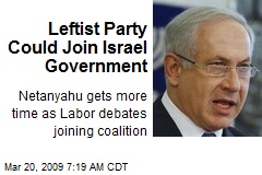 Leftist Party Could Join Israel Government