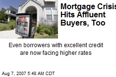 Mortgage Crisis Hits Affluent Buyers, Too