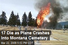 17 Die as Plane Crashes Into Montana Cemetery