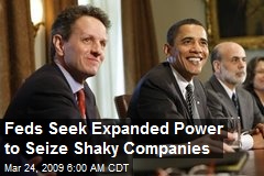 Feds Seek Expanded Power to Seize Shaky Companies