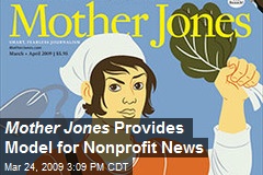Mother Jones Provides Model for Nonprofit News