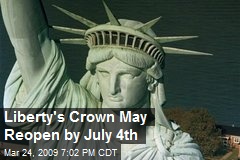 Liberty's Crown May Reopen by July 4th