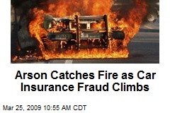 Arson Catches Fire as Car Insurance Fraud Climbs