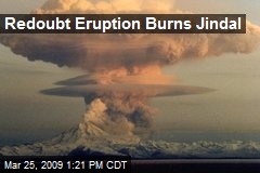 Redoubt Eruption Burns Jindal