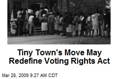 Tiny Town's Move May Redefine Voting Rights Act