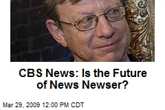 CBS News: Is the Future of News Newser?
