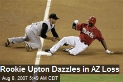 Rookie Upton Dazzles in AZ Loss