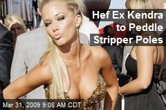 Hef Ex Kendra to Peddle Stripper Poles
