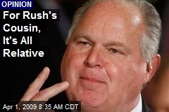 For Rush's Cousin, It's All Relative