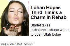 Lohan Hopes Third Time's a Charm in Rehab
