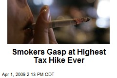 Smokers Gasp at Highest Tax Hike Ever