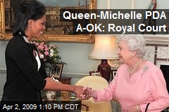 Queen-Michelle PDA A-OK: Royal Court