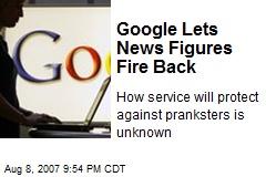 Google Lets News Figures Fire Back