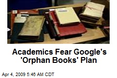 Academics Fear Google's 'Orphan Books' Plan
