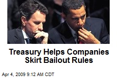 Treasury Helps Companies Skirt Bailout Rules