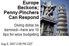 Europe Beckons; Penny-Pinchers Can Respond