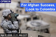 For Afghan Success, Look to Colombia