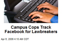 Campus Cops Track Facebook for Lawbreakers