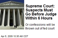 Supreme Court: Suspects Must Go Before Judge Within 6 Hours