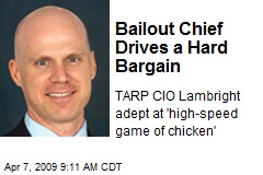 Bailout Chief Drives a Hard Bargain