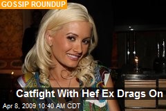 Catfight With Hef Ex Drags On