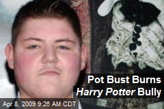 Pot Bust Burns Harry Potter Bully