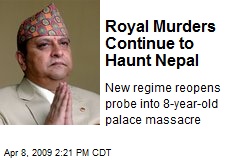 Royal Murders Continue to Haunt Nepal
