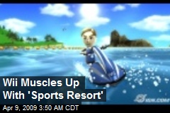 Wii Muscles Up With 'Sports Resort'