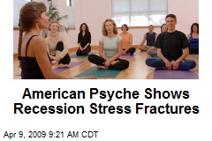 American Psyche Shows Recession Stress Fractures