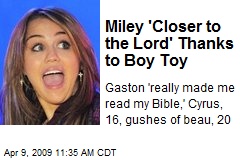 Miley 'Closer to the Lord' Thanks to Boy Toy