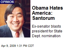 Obama Hates America: Santorum
